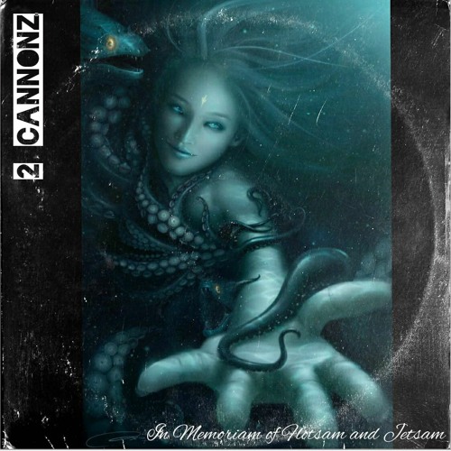 2 Cannonz [SirenSeraph, PSX] - In Memoriam of Flotsam and Jetsam