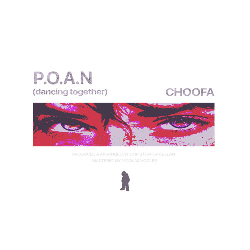 PremEar: CHOOFA - P.O.A.N (dancing together) [BANDCAMP]