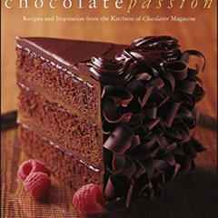 [View] KINDLE 📚 Chocolate Passion: Recipes and Inspiration from the Kitchens of Choc