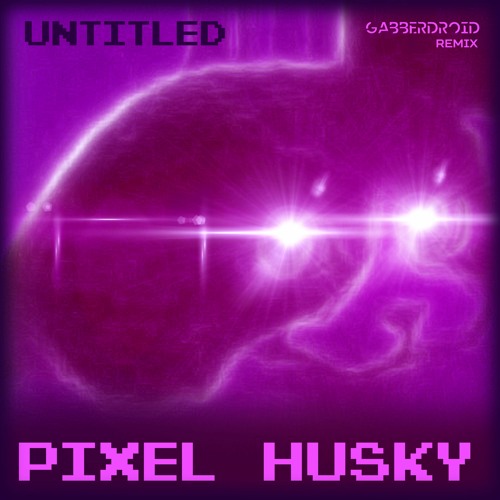 Pixel Husky - Untitled (Gabberdroid Remix)