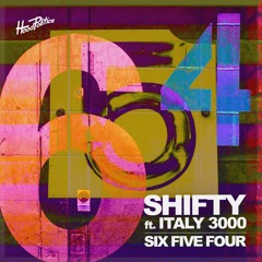 SHIFTY - Six Five Four Feat. ITALY 3000 [HP266]