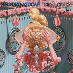 Leandro Azocar "Tribal Crazy" Snippet