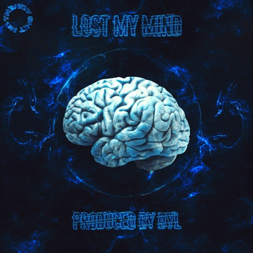 LOST MY MIND (@PRODUCEDBYDYL)