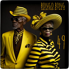 Bongo Bong - Selected by Mr.K