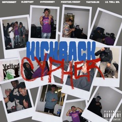 KICKBACK CYPHER - MR459BNDT x XLDIDTHAT x HYPECMONEY x PACOTHELYRICIST x THATKIDLOS x LIL TRILL WIL