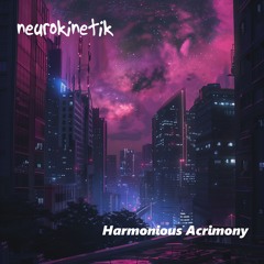 Harmonious Acrimony