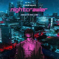Travis Scott - Nightcrawler (Zorden Afro House Remix) [FILTERED FOR COPYRIGHT]