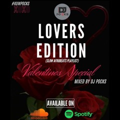 #LoversEdition 2020 ★(Valentines Special | Slow Afrobeats Playlist) - Mixed By DJ Pocks @PocksYNL