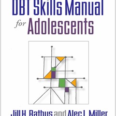 Read DBT Skills Manual for Adolescents {fulll|online|unlimite)
