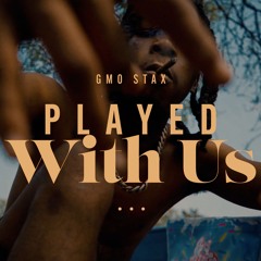 Played Wit Us
