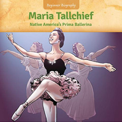 [View] EPUB ☑️ Maria Tallchief: Native America's Prima Ballerina (Beginner Biography