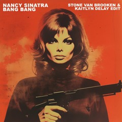 FREE DL: Nancy Sinatra - Bang Bang (Kaitlyn Delay & Stone Van Brooken Edit) [SM007]