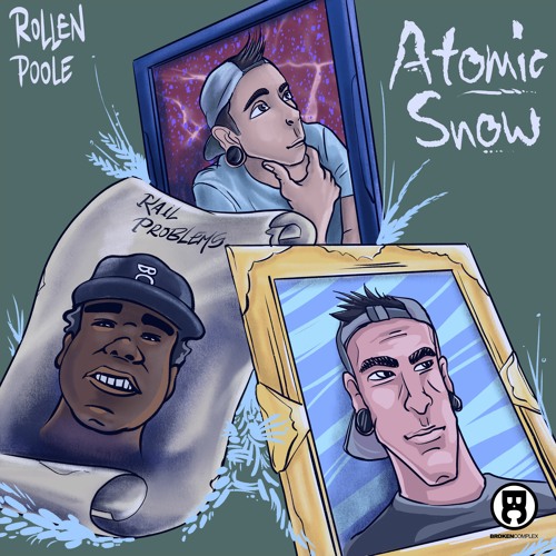 Rollen Poole - Atomic Snow feat. Kail Problems
