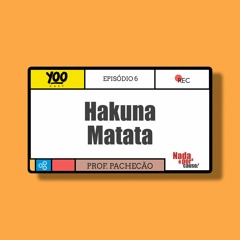 Hakuna Matata
