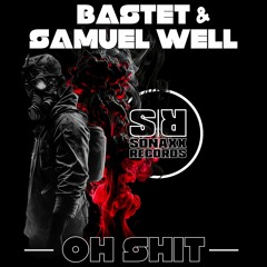 Bastet & Samuel Well - OH SHIT (Original Mix) #02 HT RELEASES & 04 HT TRACKS