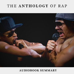 THE ANTHOLOGY OF RAP | Audiobook Summary