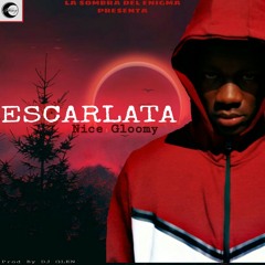 Nice Gloomy ESCARLATA (Audio Oficial)