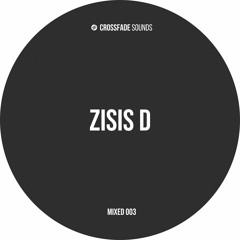 Crossfade Sounds Mixed 003 - Zisis D