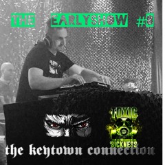 THE KEYTOWN CONNECTION / THE EARLY SHOW #8 ON TOXIC SICKNESS / MARCH / 2024