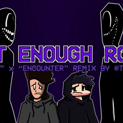 TNIZac13 - "NOT ENOUGH ROOM" - A "Gift" x "Encounter" mashup/remix