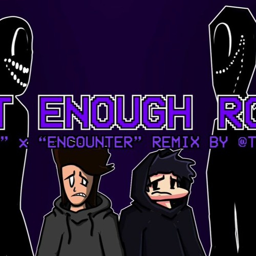 TNIZac13 - "NOT ENOUGH ROOM" - A "Gift" x "Encounter" mashup/remix