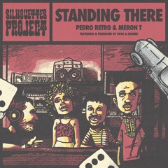 Pedro Retro & Meron T - Standing There (prod. by Paya & Kosher)