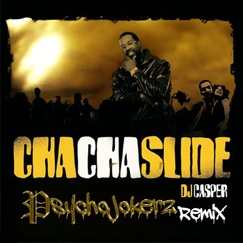 Mr C The Slide Man - Cha Cha Slide (Psychojokerz Remix)