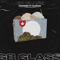 GB GLASS (feat. DeBaM)