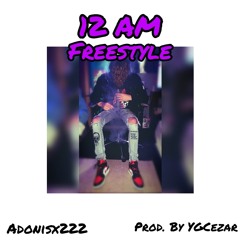 12 AM FREESTYLE(Prod. by YGCezar)