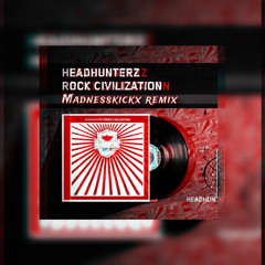 Headhunterz -Rock civilization (Madnesskickx edit)