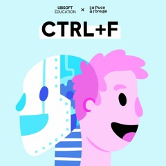 CTRL+F - Ep. 1. L’intelligence artificielle
