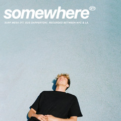Surf Mesa - Somewhere (feat. Gus Dapperton)