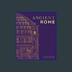 ??pdf^^ 🌟 Ancient Rome: The Definitive Visual History (DK Definitive Visual Histories) [R.A.R]
