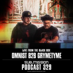 Sub.Session 329 :: Omnist B2B GrymeTyme :: Live From The Black Box