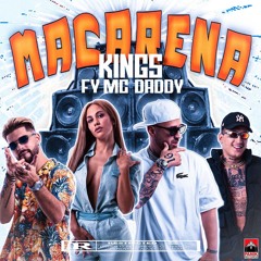 KINGS x FY x MC DADDY - MACARENA
