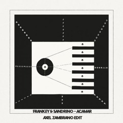 Frankey & Sandrino - Acamar (Axel Zambrano Edit) FREE DOWNLOAD