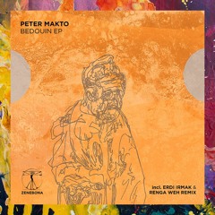 PREMIERE: Peter Makto — Bedouin (Erdi Irmak Remix) [Zenebona]