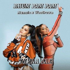 RHUM PAM PAM - [ Manats X WesCrown ]
