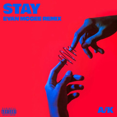 A/K - STAY (Evan McGee Remix)
