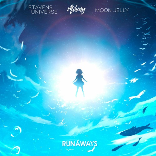 Mihony & Stavensuniverse - Runaways (feat. Moon Jelly)