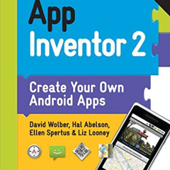 [Read] EPUB 💑 App Inventor 2: Create Your Own Android Apps by  David Wolber,Hal Abel