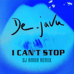 De Javu - I Can't Stop (Dj Amor Radio mix).mp3