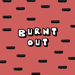 Burnt Out