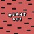 Artwork for Burnt Out