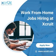 Best Work From Home Jobs Hiring At Xcruit