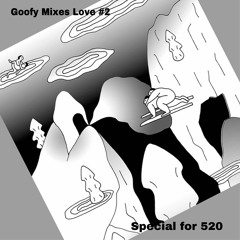 Goofy Mixes Love#2(Special for 520 我爱你)