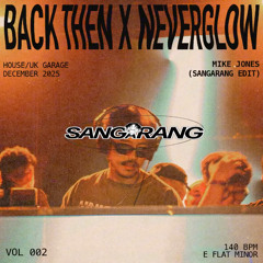 Mike Jones - Back Then x Neverglow (Sangarang Edit)