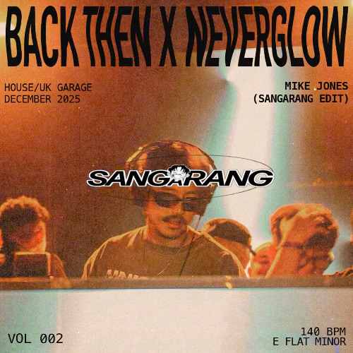 Mike Jones - Back Then x Neverglow (Sangarang Edit)