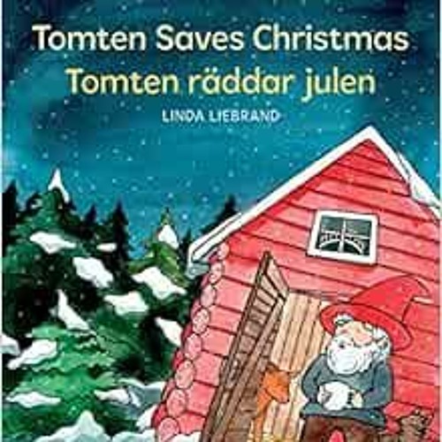 VIEW [EBOOK EPUB KINDLE PDF] Tomten Saves Christmas - Tomten räddar julen: A Bilingua