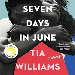 READ [EPUB KINDLE PDF EBOOK] Seven Days in June by  Tia Williams,Mela Lee,Grand Centr